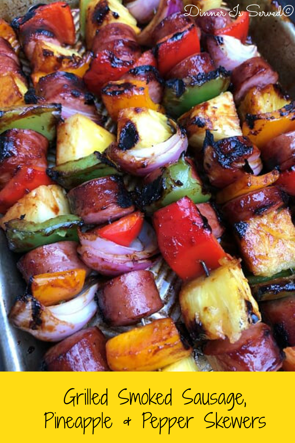 Grilled Smoked Sausage, Pineapple Pepper Skewers-Dinner Is Served